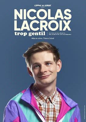 Show (humor): Nicolas Lacroix - Trop gentil