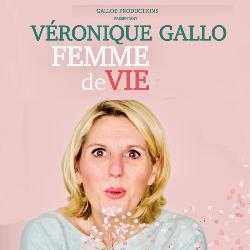 Spectacle (Festival en Ourthe pour l’Humour): Véronique Gallo - Femme de vie