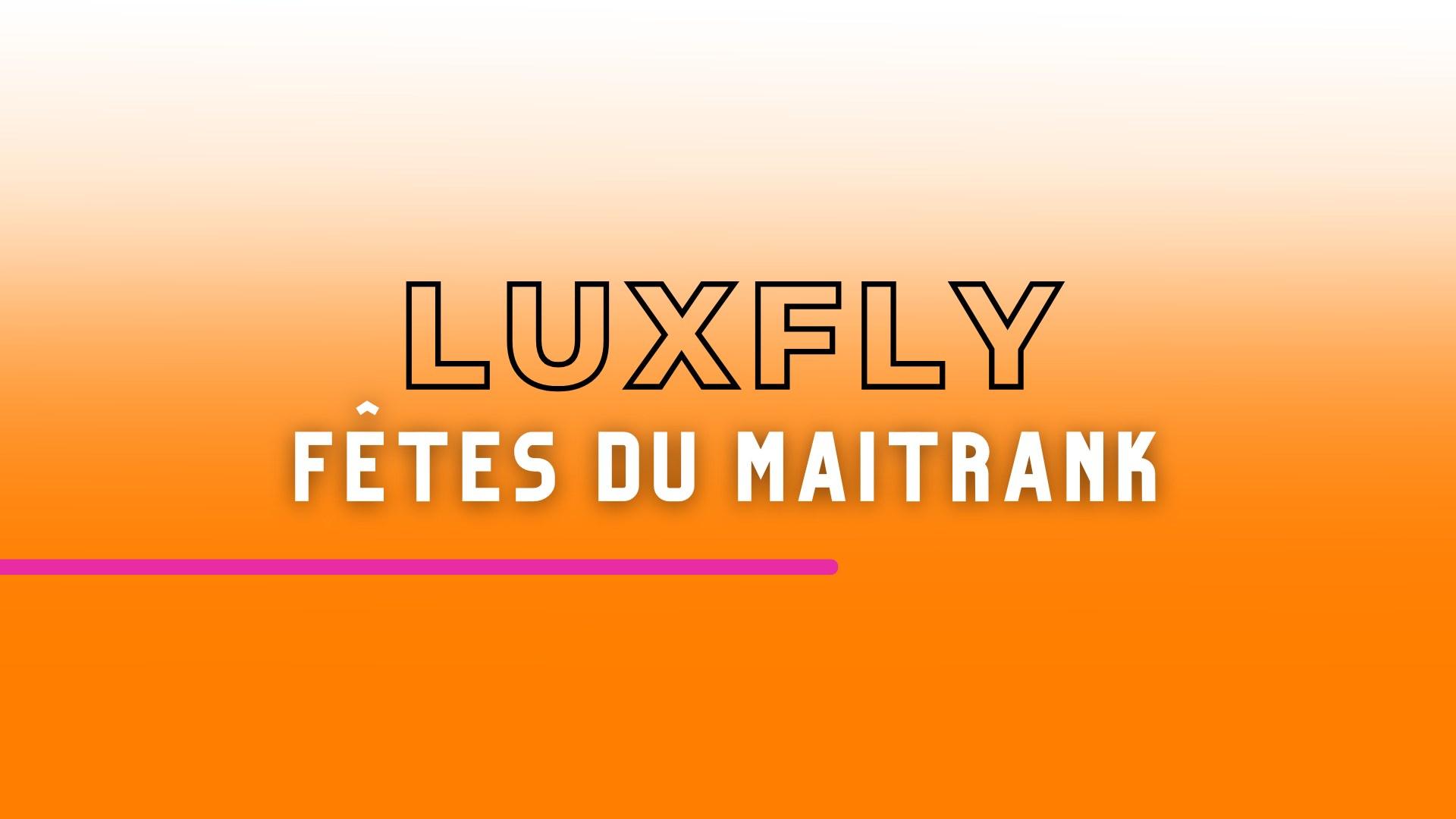 Fêtes du Maitrank chez Luxfly