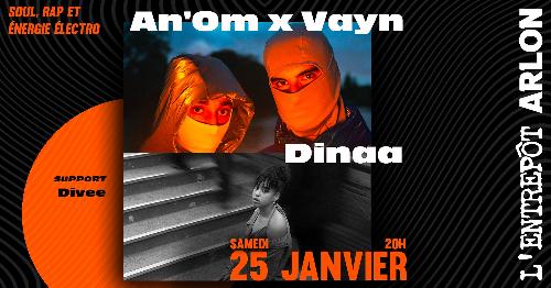 An'Om x Vayn / Dinaa + Divee | Concert