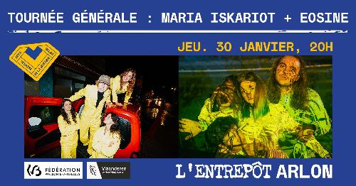 Tournée générale : Maria Iskariot + Eosine | Concert