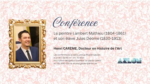 Conférence « Henri Careme : Le peintre L. Mathieu et son élève J. Déome »